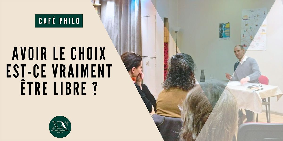 Café Philo : Avoir le choix est-ce vraiment être libre ?, 12 October | Event in Paris | AllEvents