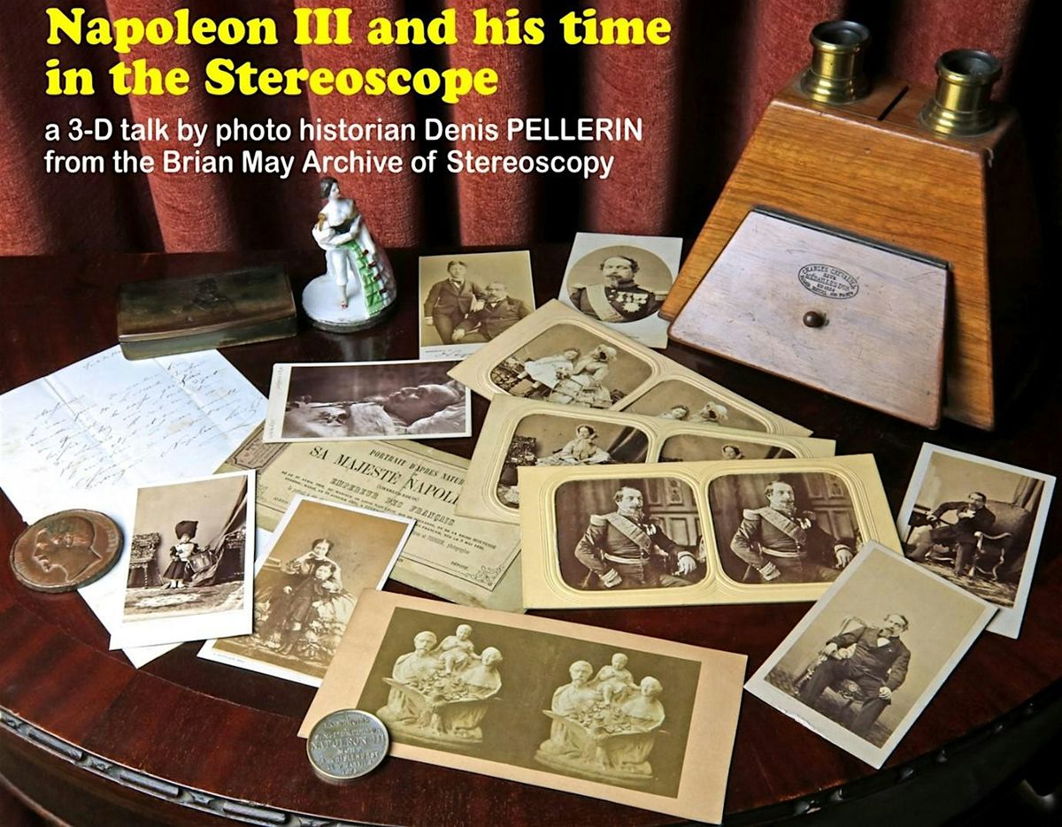 Napoleon III and his time in the Stereoscope, 29 October | Event in CHISLEHURST | AllEvents