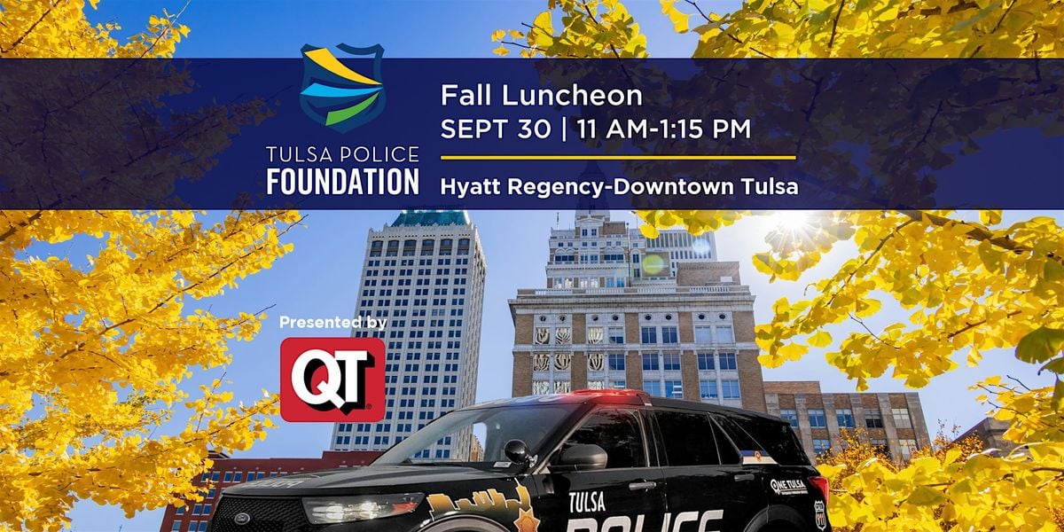 Tulsa Police Foundation Inaugural Fall Luncheon Presented by QuikTrip, 30 September | Event in Tulsa | AllEvents