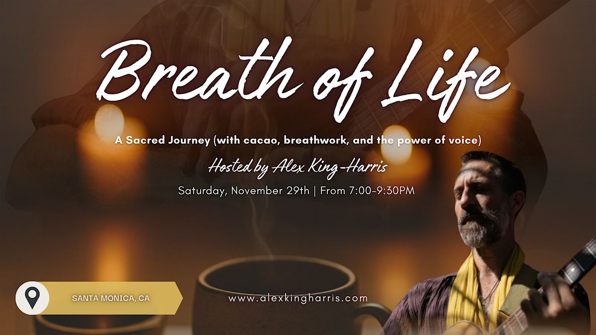 Breath of Life: Sacred Journey (w/ cacao, breathwork & the power of voice), 29 November | Event in Santa Monica
