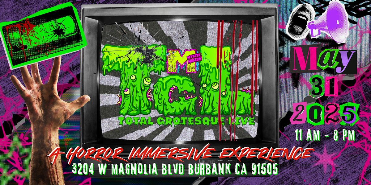 TOTAL GROTESQUE LIVE — Top 10 Horror  Movie Immersive Experience, 31 May | Event in Burbank | AllEvents