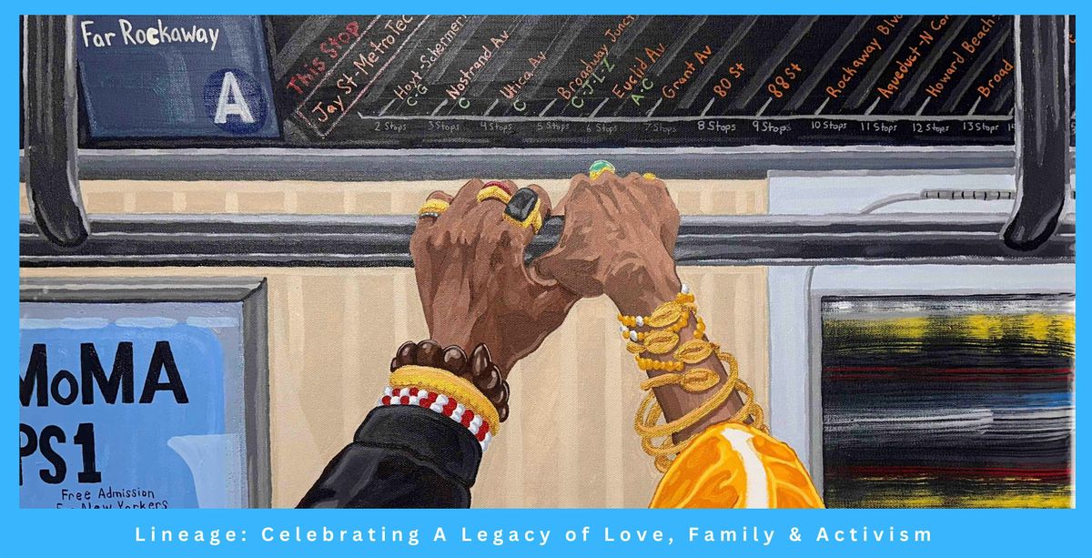 Lineage: Celebrating A Legacy of Love, Family & Activism, 26 July | Event in Brooklyn | AllEvents