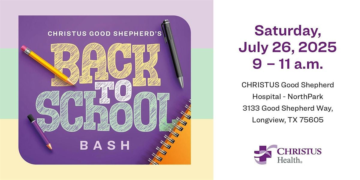 CHRISTUS Good Shepherd Back To School Bash, 26 July | Event in Longview | AllEvents
