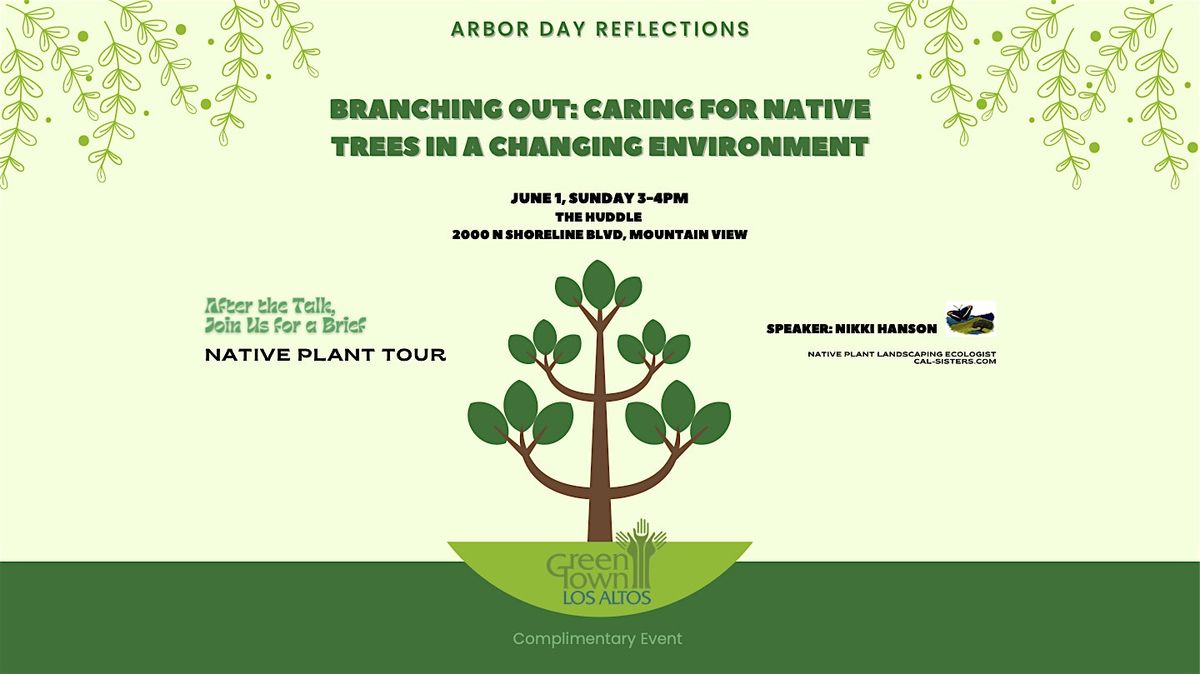 Branching Out: Caring for Native Trees in a Changing Environment, 1 June | Event in Mountain View | AllEvents