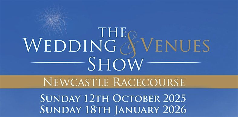 The Wedding and Venues Show at Newcastle Racecourse Sun 18th January 2026, 18 January | Event in Newcastle upon Tyne