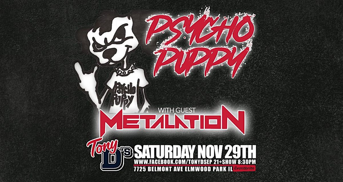 Psycho Puppy & Metalation at Tony D's, 29 November | Event in Elmwood Park | AllEvents