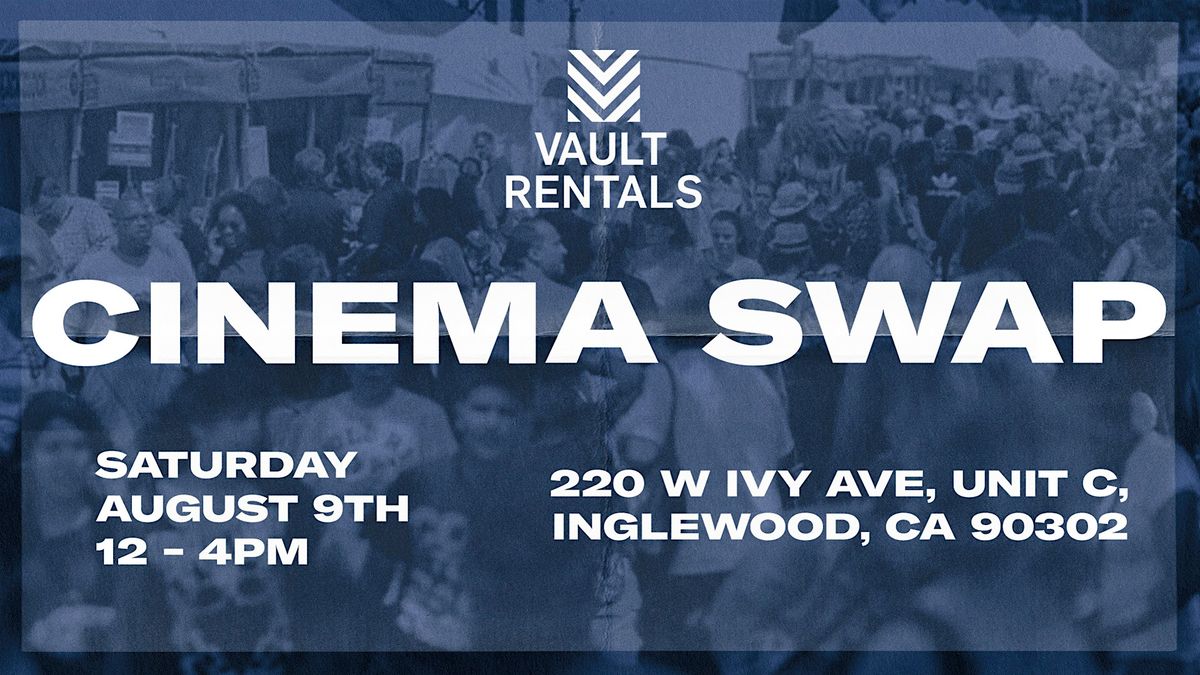 Vault Rentals - Cinema Swap 2025, 9 August | Event in Inglewood | AllEvents