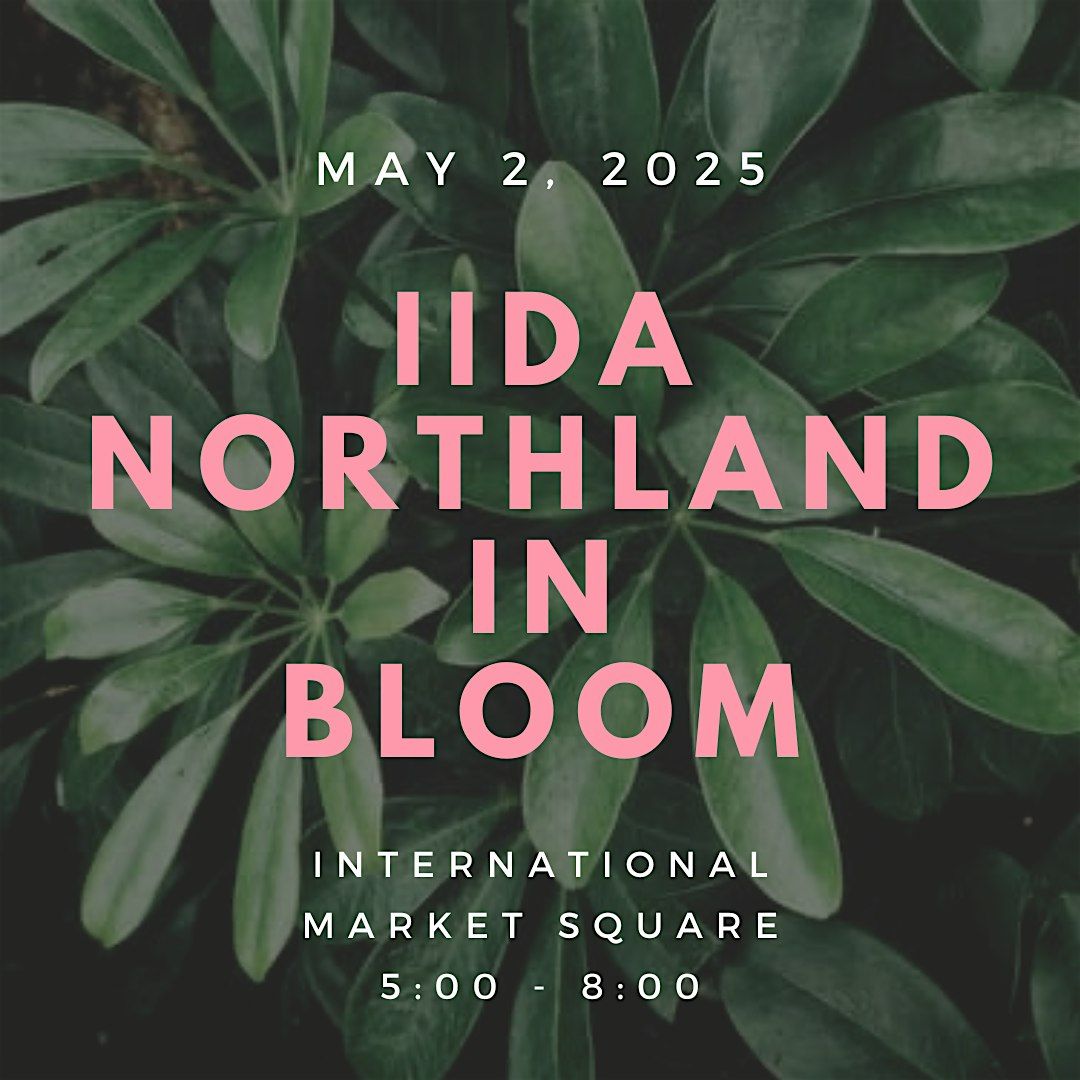 IIDA Northland in Bloom, 2 May | Event in Minneapolis | AllEvents