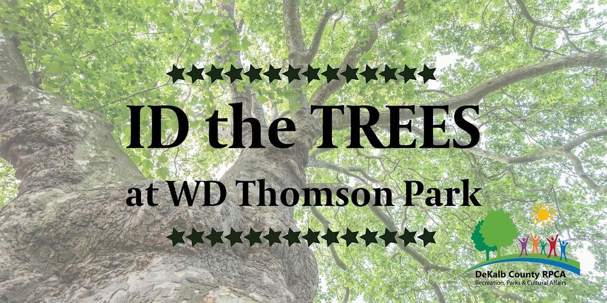 ID the Trees at WD Thomson Park, 26 July | Event in Decatur | AllEvents