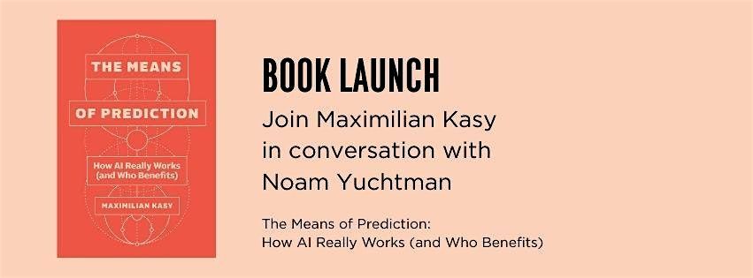 Book Launch for The Means of Prediction by Maximilian Kasy, 3 November | Event in London | AllEvents