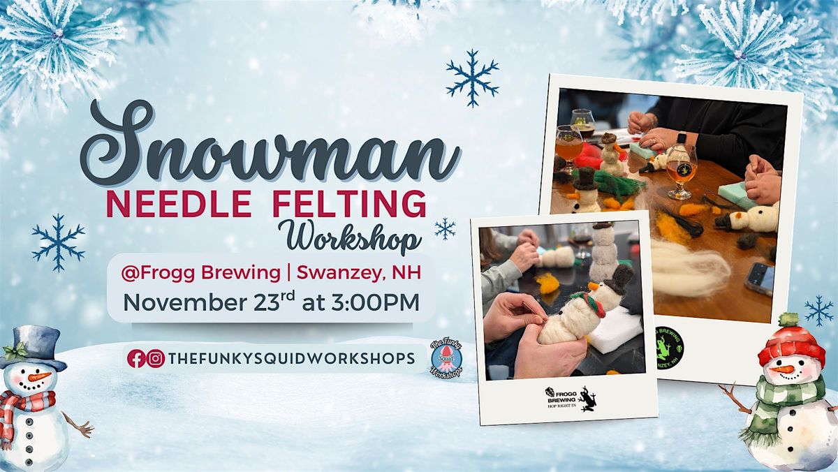 Snowman Needle Felting at Frogg Brewing, 23 November | Event in Swanzey | AllEvents