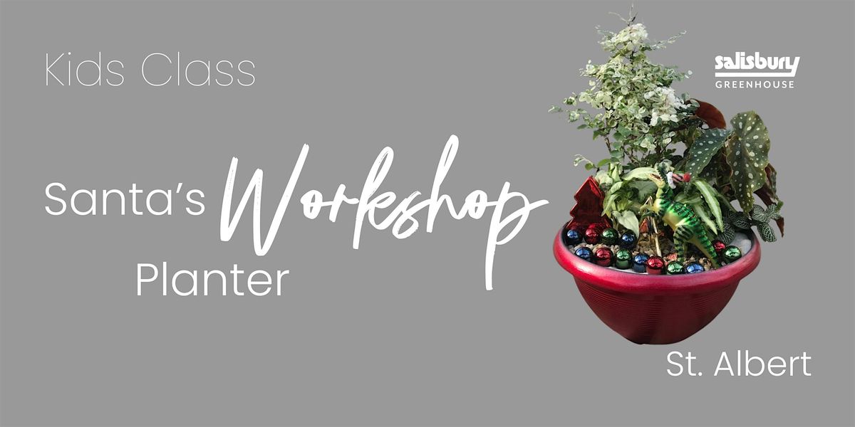 Santa's Workshop  Planter Kids Class | Salisbury at Enjoy| St. Albert, 22 November | Event in St. Albert | AllEvents