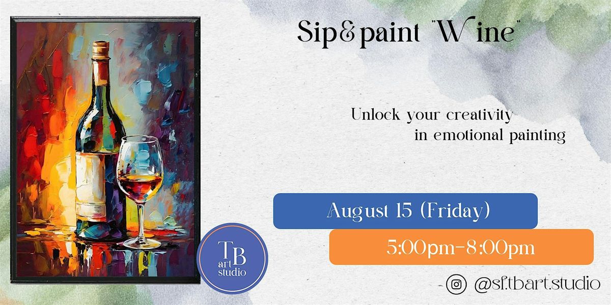 Sip&paint "Wine" Acrylic painting workshop class, 15 August | Event in San Francisco | AllEvents