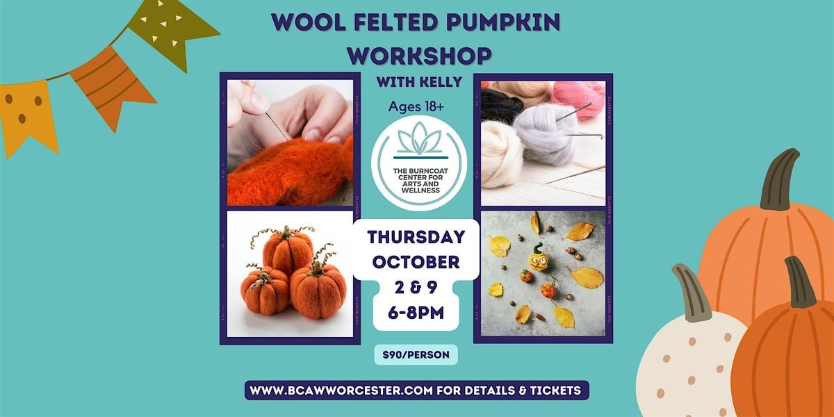 Wool Felted Pumpkin, 2-week Workshop, 2 October | Event in Worcester | AllEvents