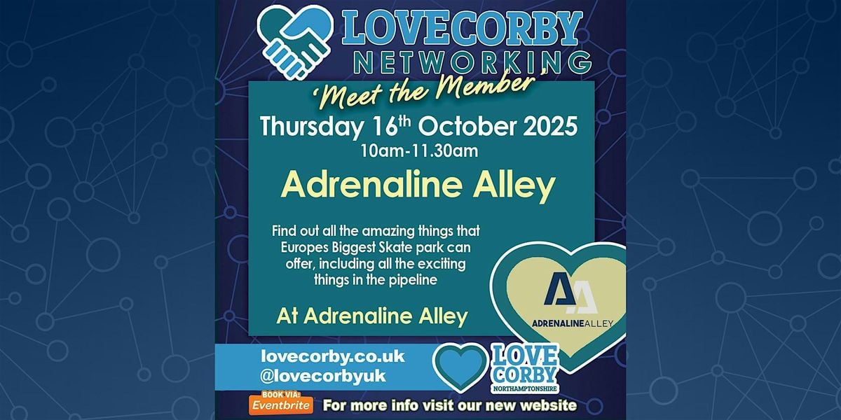Love Corby - October Meet the Member Networking Event - Adrenaline Alley, 16 October | Event in Corby | AllEvents