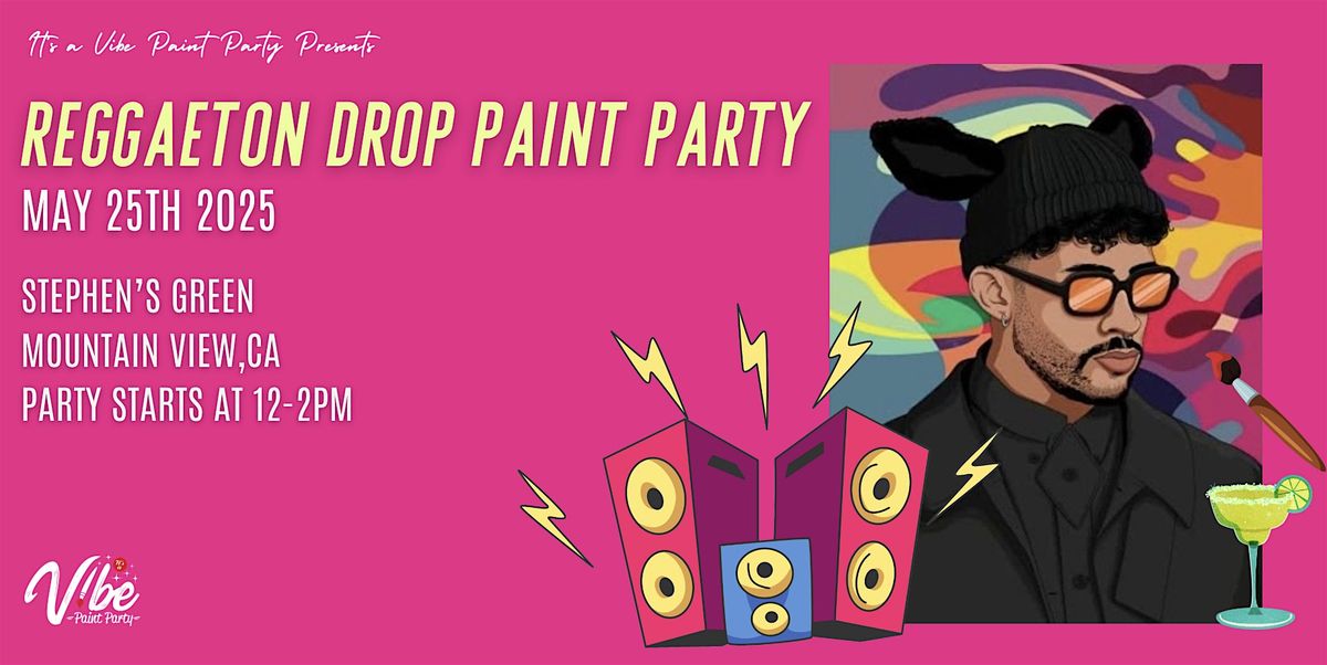 Reggaeton Drop Paint Party, 25 May | Event in Mountain View | AllEvents