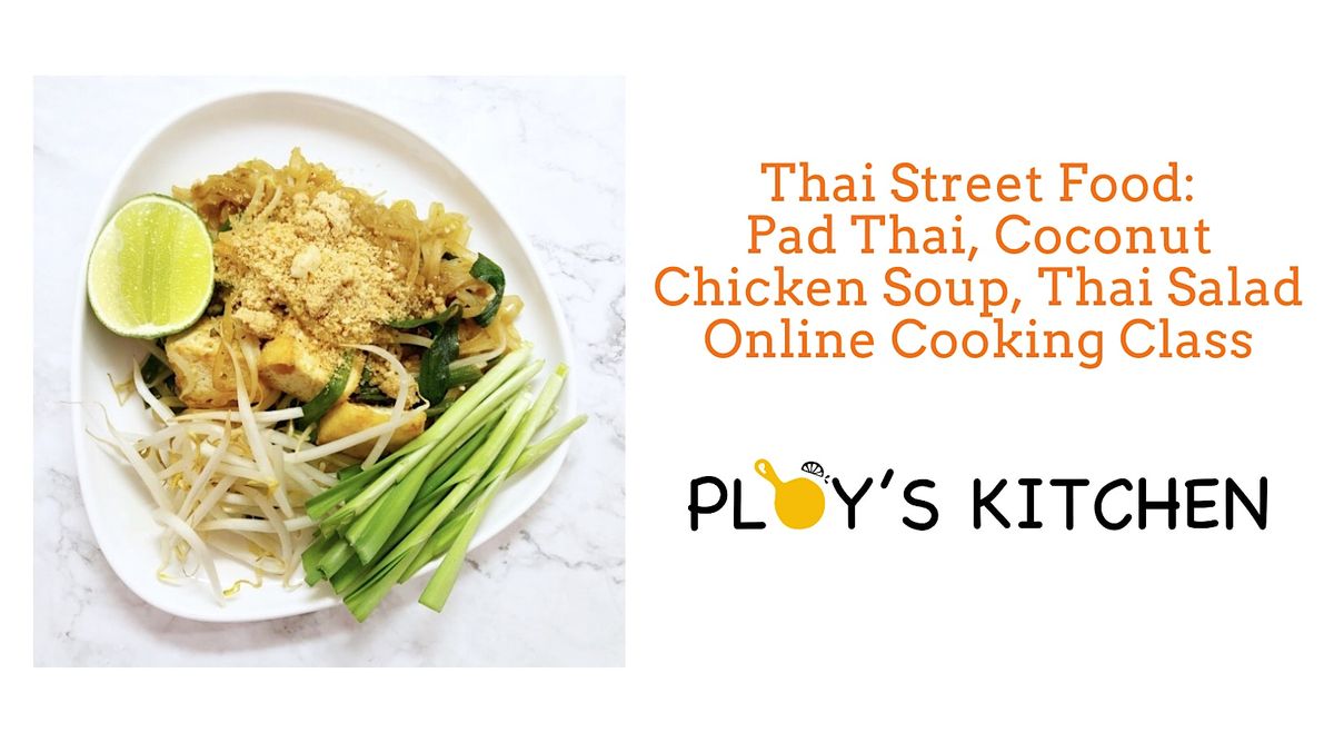 Thai Street Food - Pad Thai, Coconut Chicken Soup, and Thai Salad, 14 June | Online Event | AllEvents