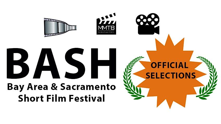 BASH- Bay Area & Sacramento Short Film Festival 2026- Part 2- PLUS, 27 June | Event in San Francisco | AllEvents