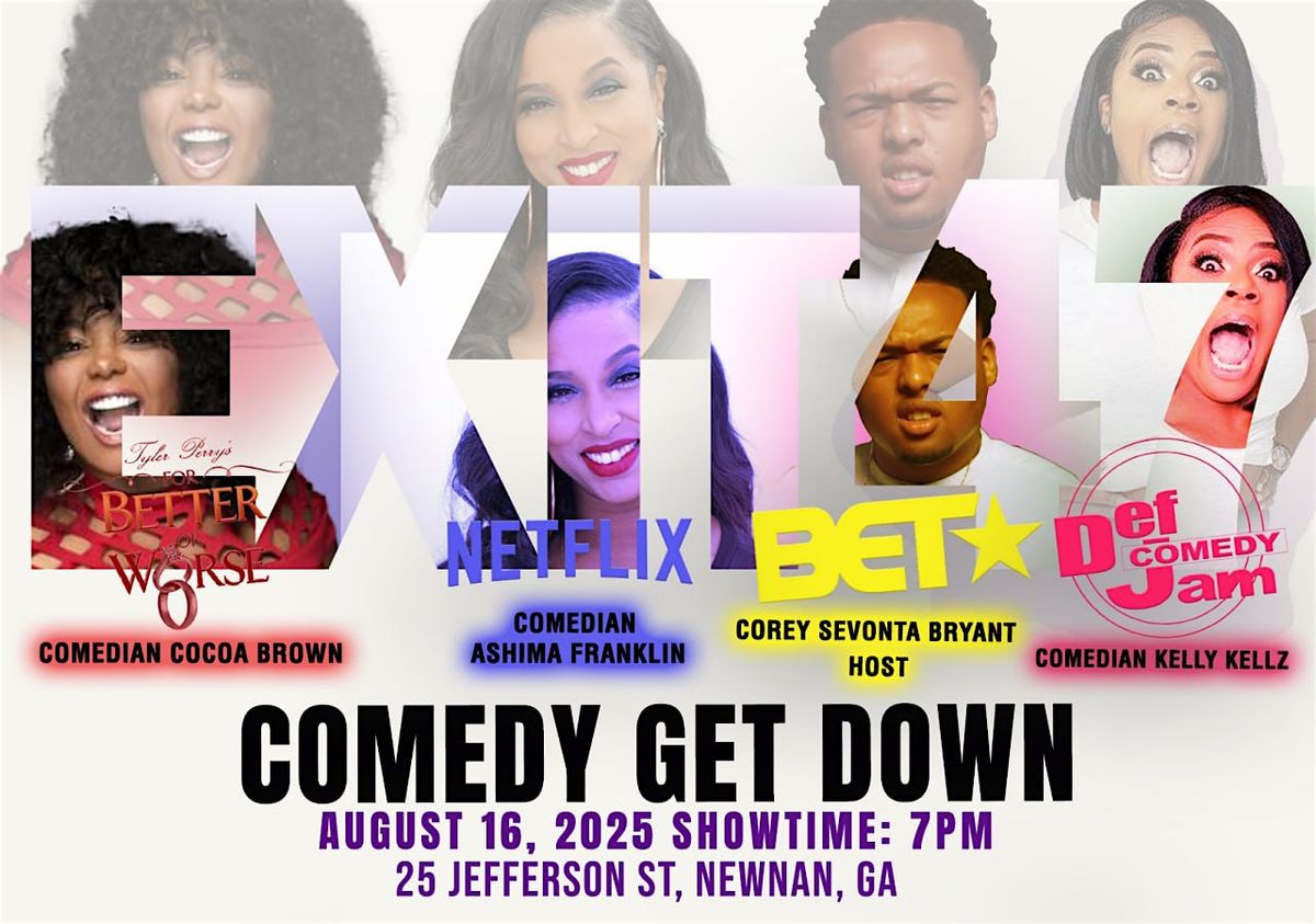 EXIT 47 COMEDY GET DOWN, 16 August | Event in Newnan | AllEvents