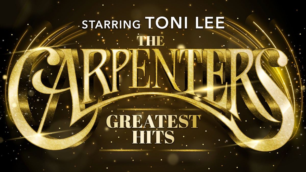 The Carpenters Greatest Hits LIVE with Toni Lee ⭐️⭐️⭐️⭐️⭐️, 10 August | Event in Shrewsbury