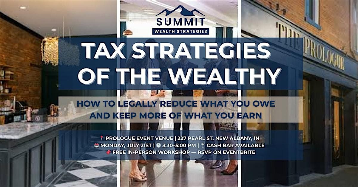 Tax Strategies of the Wealthy: How to Legally Reduce What You Owe and Keep, 21 July | Event in New Albany