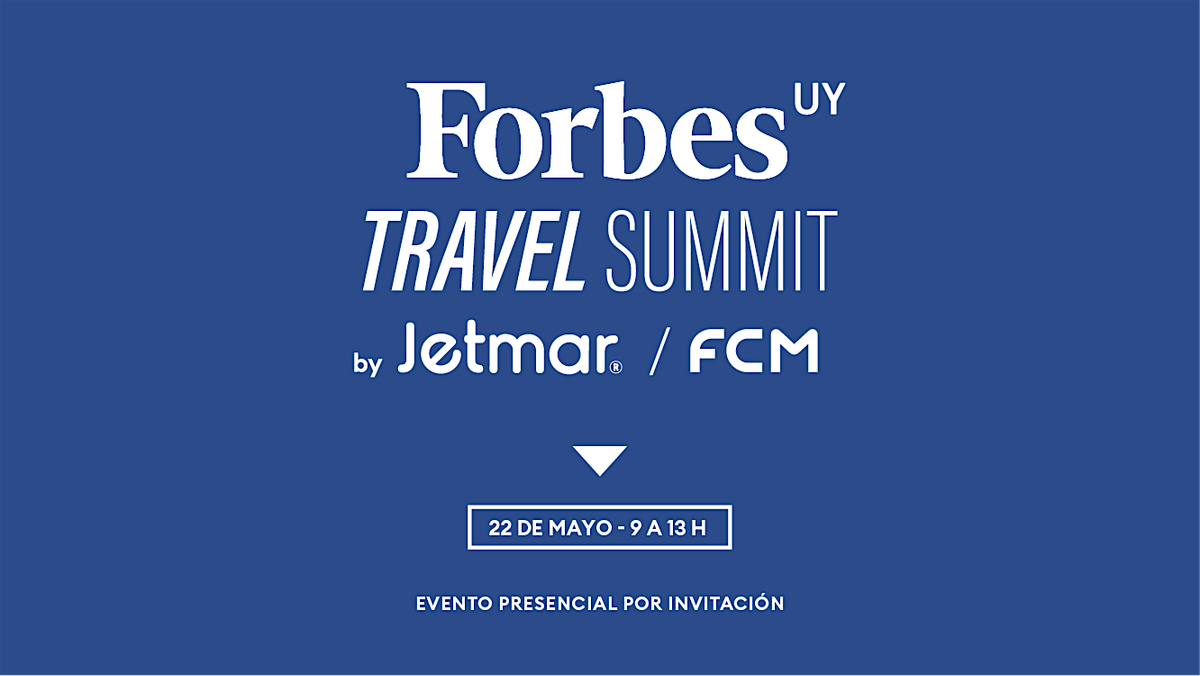 Forbes Travel Summit by Jetmar / FCM, 22 May | Event in Montevideo | AllEvents