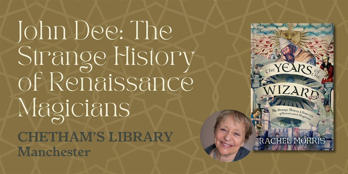 John Dee: The Strange History of Renaissance Magicians, 24 October | Event in Manchester | AllEvents