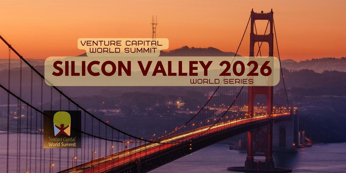 Silicon Valley 2026 Venture Capital World Summit, 22 September | Event in San Francisco | AllEvents