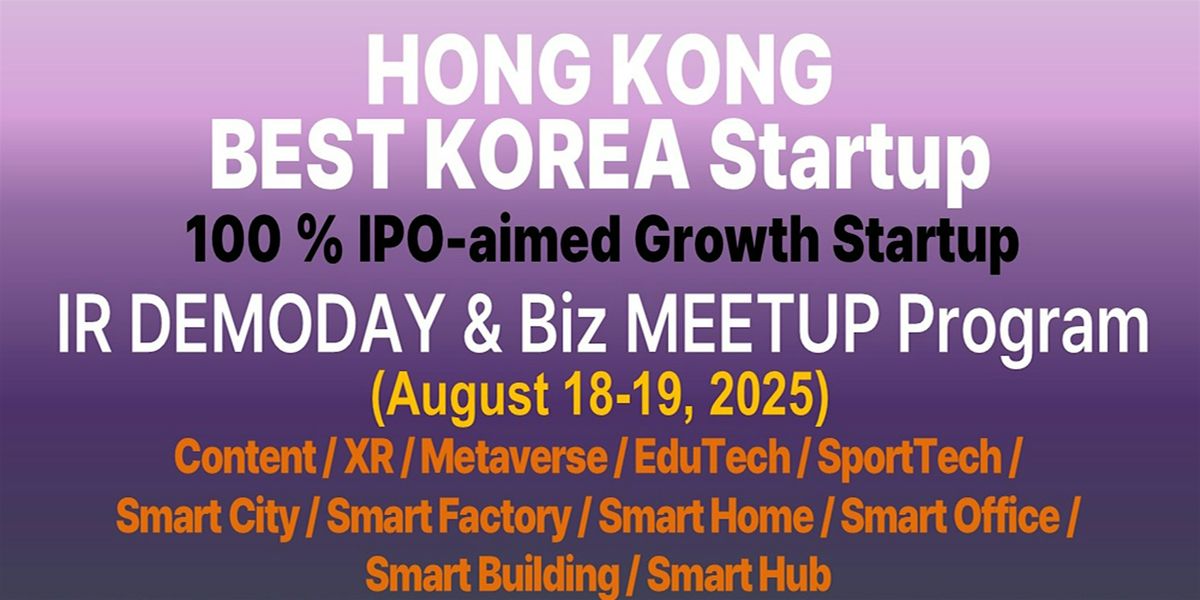 HONG KONG BEST KOREA Startup IR DEMODAY & Biz MEETUP Program (August), 18 August | Event in Hong Kong