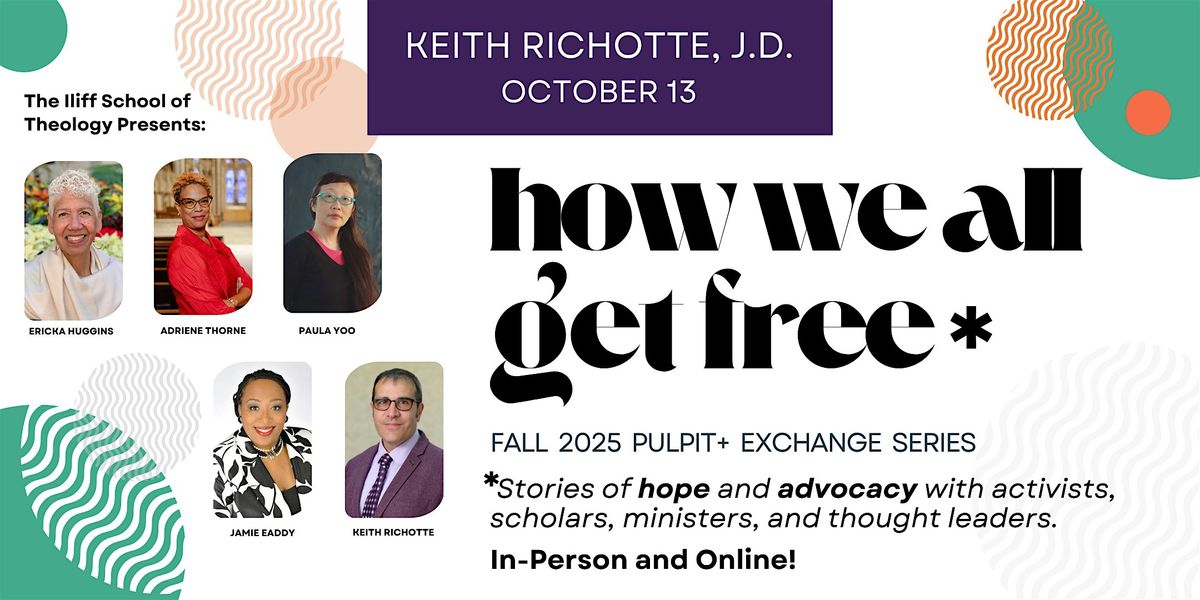 Keith Richotte, JD: How We All Get Free Series, 13 October | Event in Denver | AllEvents