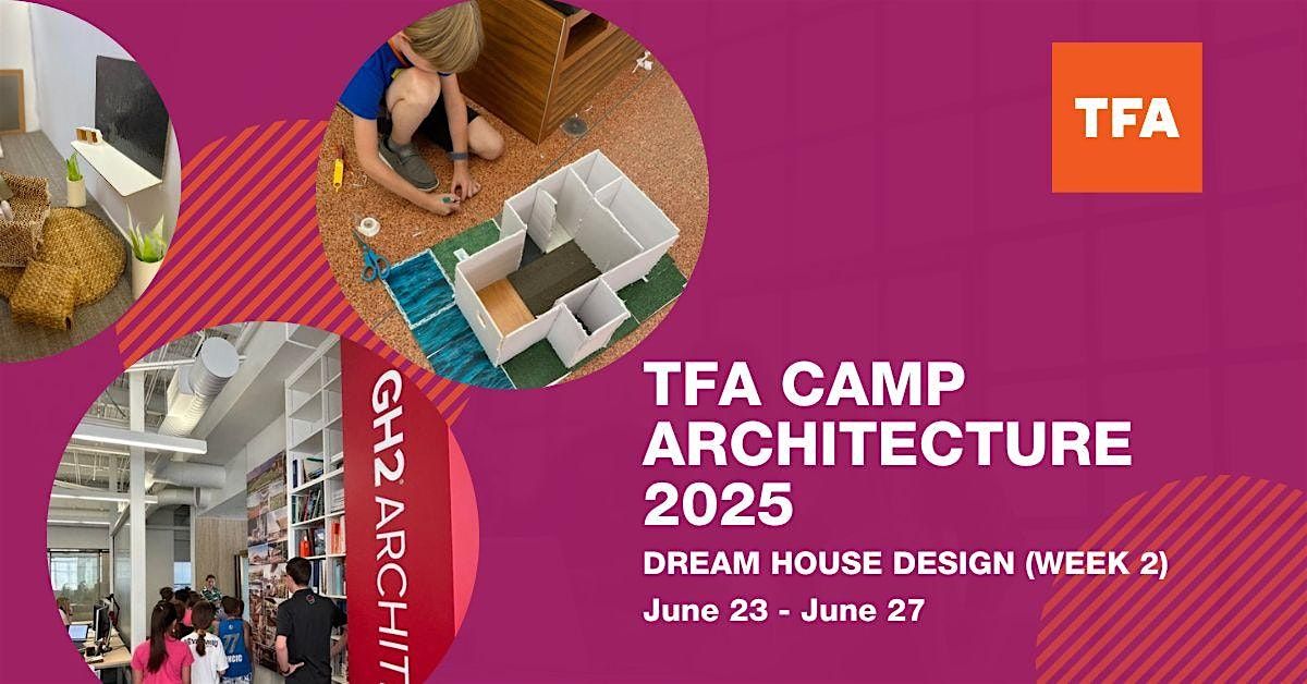 TFA CAMP ARCHITECTURE 2025: DREAM HOUSE DESIGN (WEEK 2), 23 June | Event in Tulsa | AllEvents