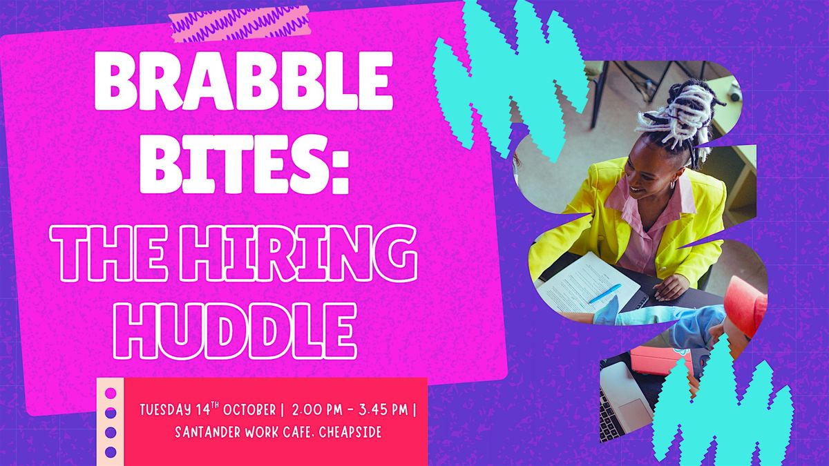 Brabble Bites: The Hiring Huddle, 14 October | Event in London | AllEvents