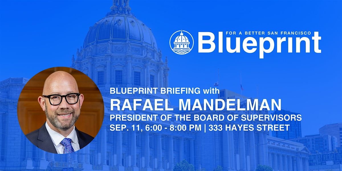Blueprint Briefing LIVE with Supervisor Rafael Mandelman, 11 September | Event in San Francisco | AllEvents