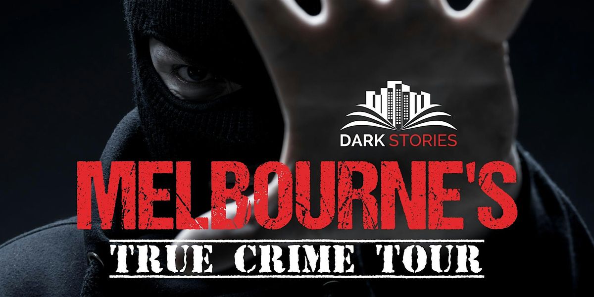 Melbourne's - True Crime Tour | Event in Melbourne | AllEvents