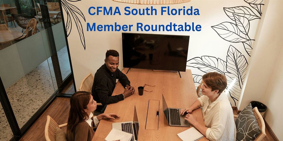 CFMA South Florida Member & Guest Roundtable, 15 October | Event in Pompano Beach | AllEvents