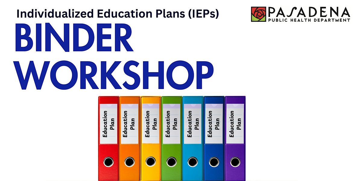 Individualized Education Plan (IEP) Binder Workshop, 17 May | Event in Pasadena | AllEvents