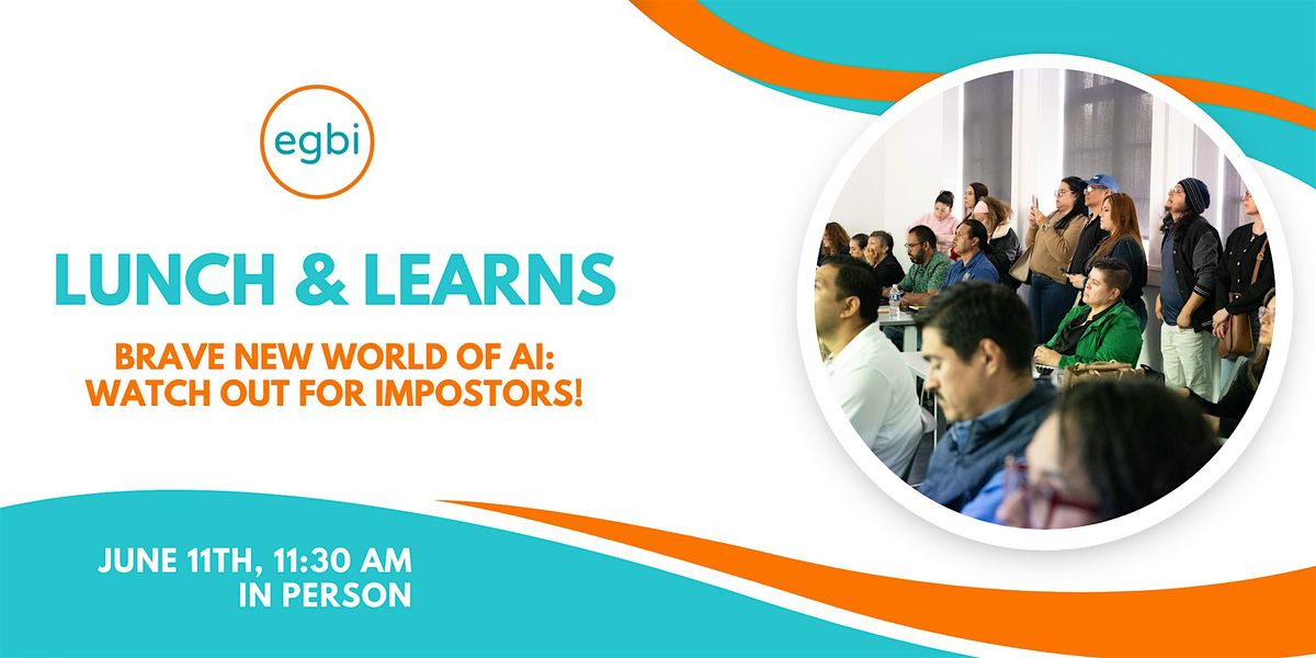 Lunch & Learn: Brave New World of AI - Watch Out for Impostors!, 11 June | Event in Austin | AllEvents