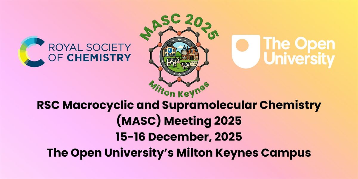 RSC Macrocyclic and Supramolecular Chemistry (MASC) Meeting 2025, 15 December | Event in Milton Keynes | AllEvents