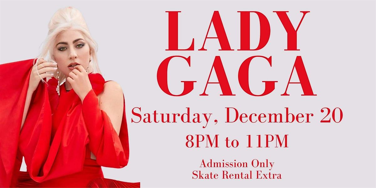 Lady Ga Ga Skate ALL AGES 8pm - 11pm Admission only, 20 December | Event in Glendale | AllEvents