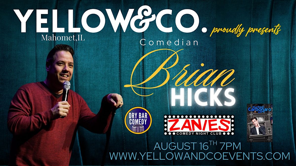 Yellow and Co. presents Comedian Brian Hicks, 16 August | Event in Mahomet | AllEvents