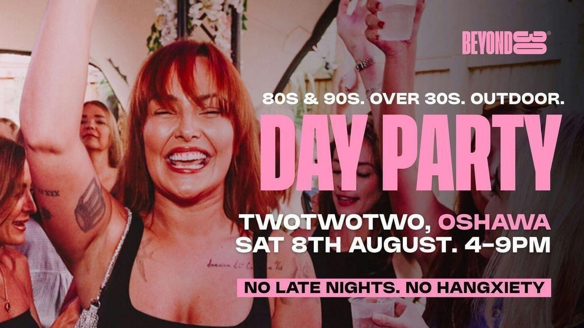 80s & 90s Over 30s Daytime Clubbing - OSHAWA🕺🏽