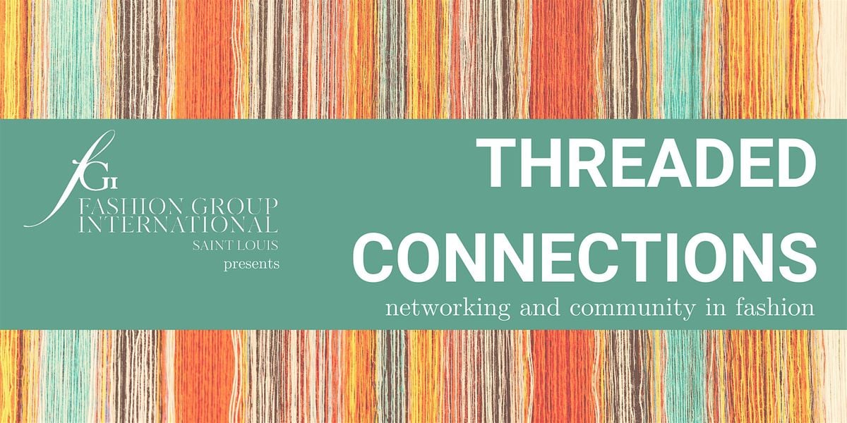 FGI Saint Louis Presents THREADED CONNECTIONS, 20 August | Event in Webster Groves | AllEvents