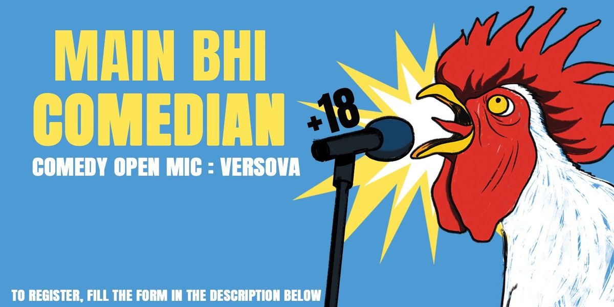 Main Bhi Comedian : Comedy Open Mic in Versova