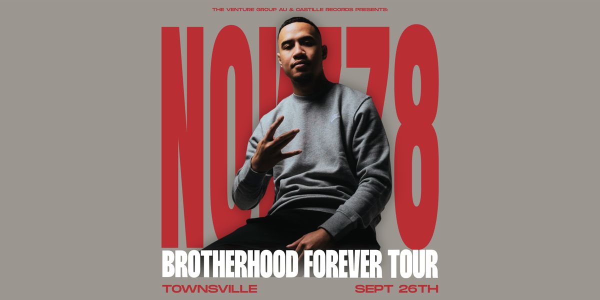 NOKZ78 - BROTHERHOOD FOREVER TOUR - THE BANK TOWNSVILLE -  FRIDAY 26TH SEPT, 26 September | Event in Townsville City