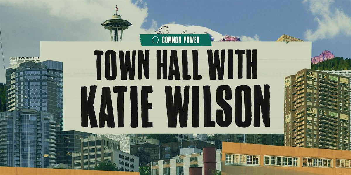 Common Powered Town Hall w/ Katie Wilson, 4 October | Event in Seattle | AllEvents