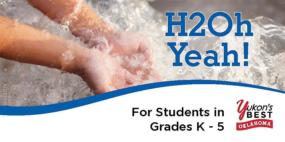 H2Oh Yeah! - K-5th, 16 September | Event in Yukon | AllEvents