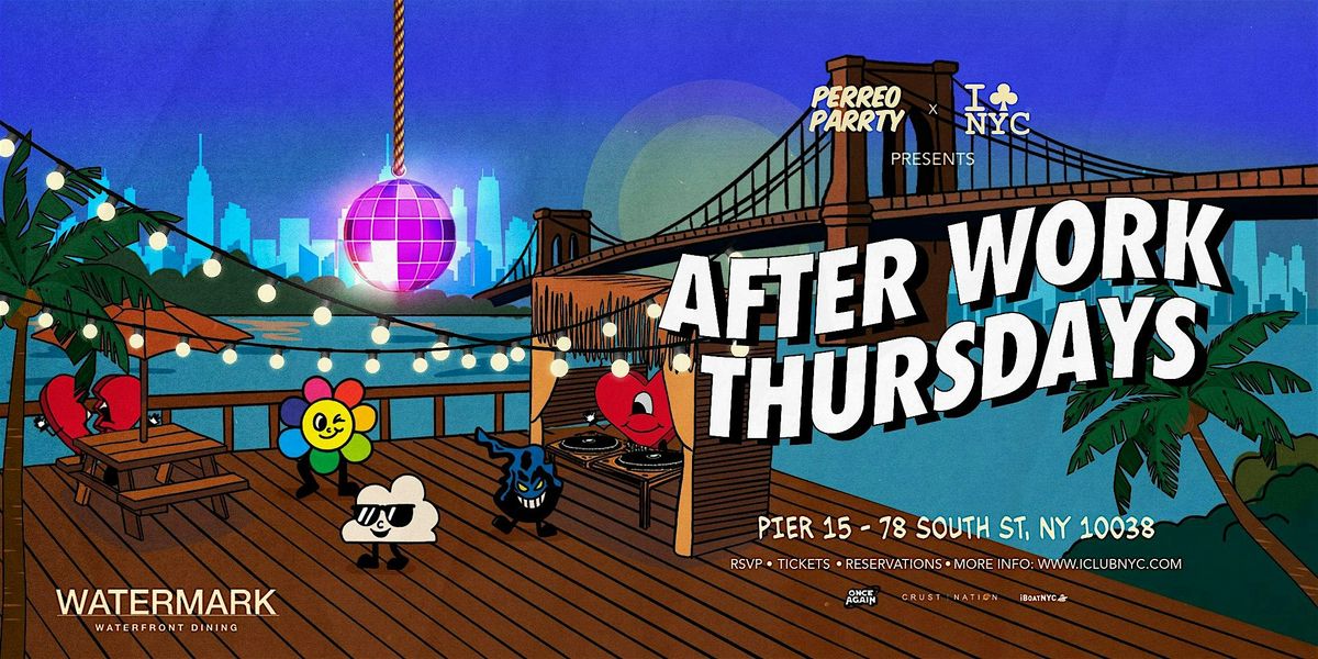 08/14 AFTER WORK THURSDAYS @ WATERMARK PIER 15 NYC, 14 August | Event in New York | AllEvents