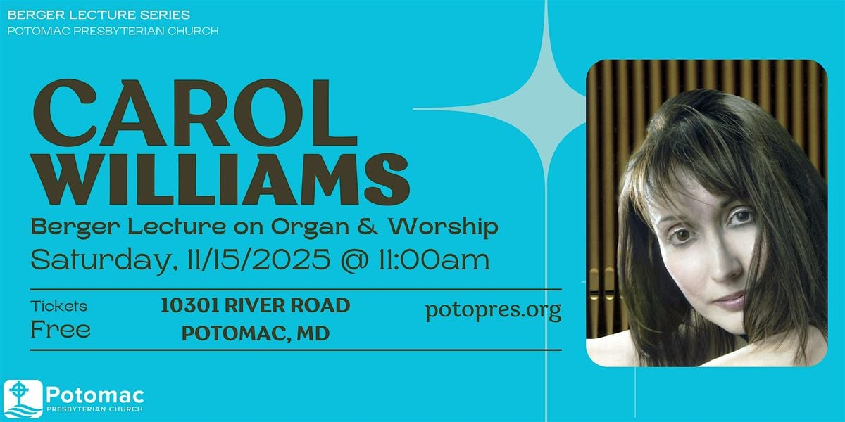 Berger Lecture - Carol Williams on Organ & Worship, 15 November | Event in Potomac | AllEvents