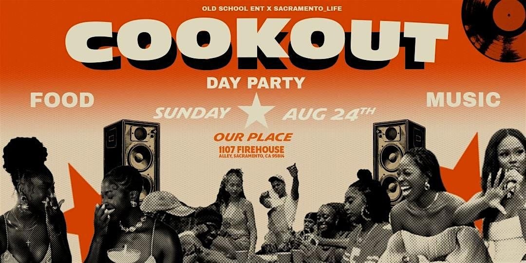 The Cookout Day Party, Sundays at Our Place, 24 August | Event in Sacramento | AllEvents
