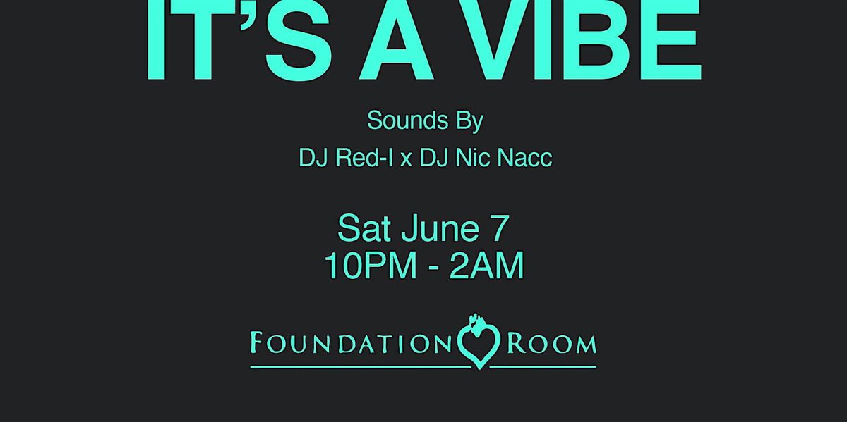 It’s A Vibe @ Foundation Room, 7 June | Event in Cleveland | AllEvents